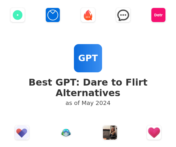 Best GPT: Dare to Flirt Alternatives