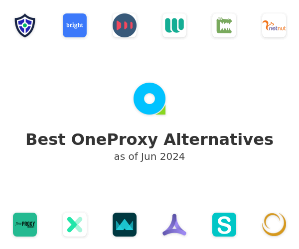 Best OneProxy Alternatives