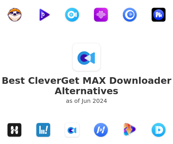 Best CleverGet MAX Downloader Alternatives