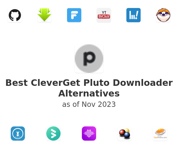 Best CleverGet Pluto Downloader Alternatives