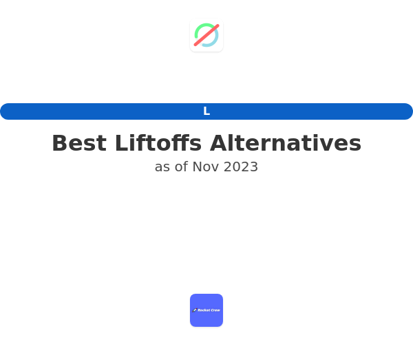 Best Liftoffs Alternatives