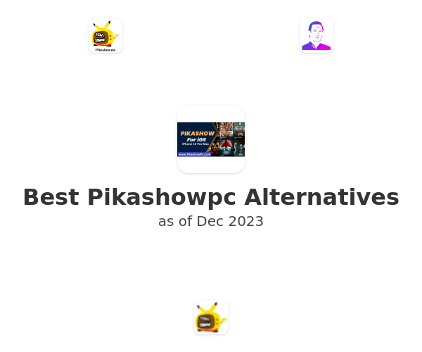 Best Pikashowpc Alternatives