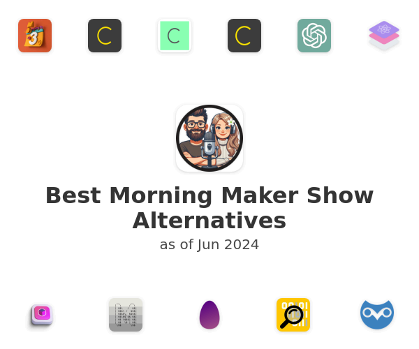 Best Morning Maker Show Alternatives