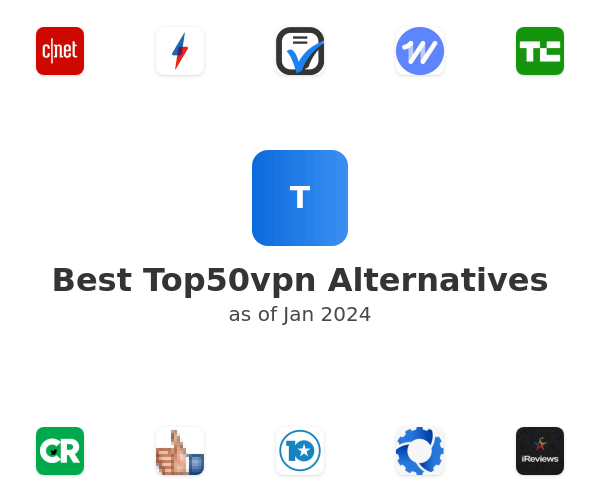 Best Top50vpn Alternatives