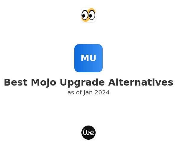 Best Mojo Upgrade Alternatives