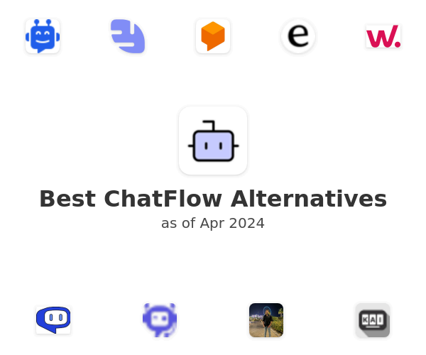 Best ChatFlow Alternatives