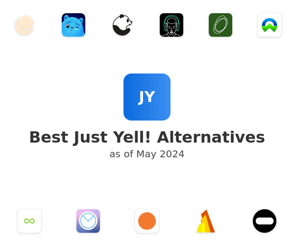 Best Just Yell! Alternatives