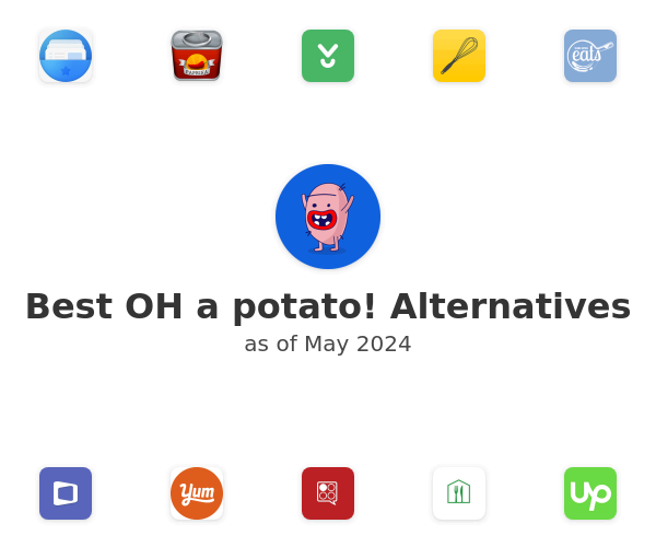 Best OH a potato! Alternatives
