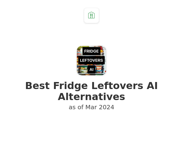 Best Fridge Leftovers AI Alternatives