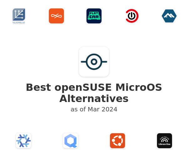 Best openSUSE MicroOS Alternatives