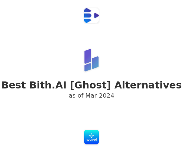 Best Bith.AI [Ghost] Alternatives