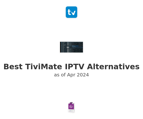 Best TiviMate IPTV Alternatives