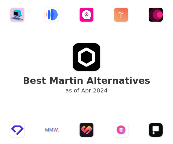Best Martin Alternatives