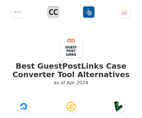 Best GUESTPOSTLINKS - Case Converter Tool Alternatives