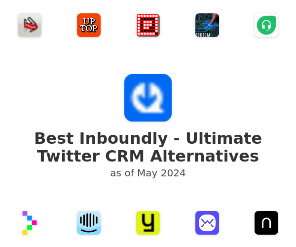 Best Inboundly - Ultimate Twitter CRM Alternatives