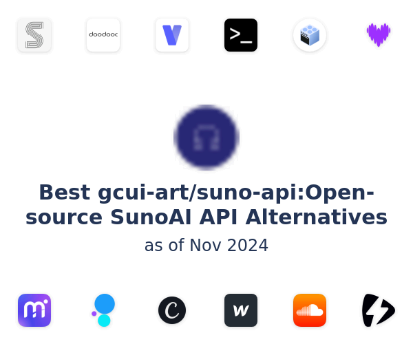 Best gcui-art/suno-api:Open-source SunoAI API Alternatives