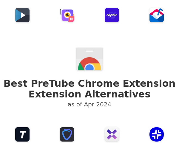 Best PreTube Chrome Extension Extension Alternatives