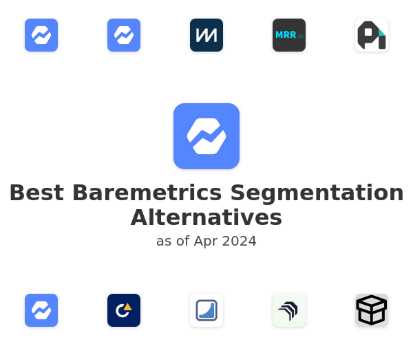 Best Baremetrics Segmentation Alternatives