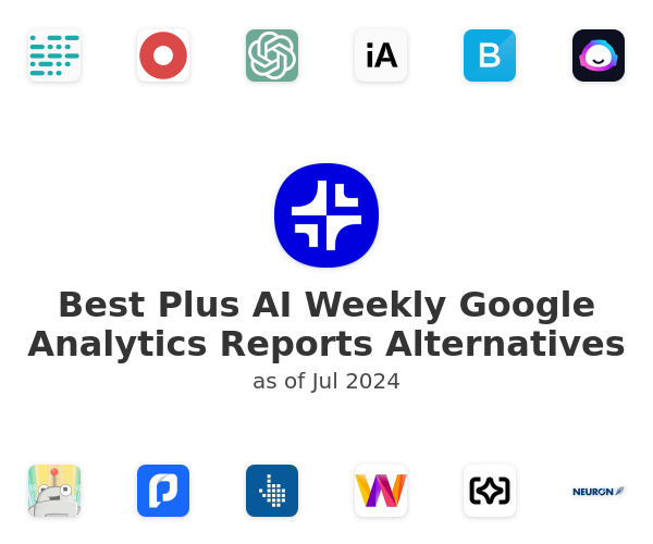 Best Plus AI Weekly Google Analytics Reports Alternatives