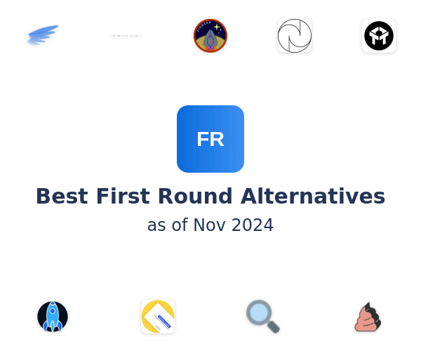 Best First Round Alternatives