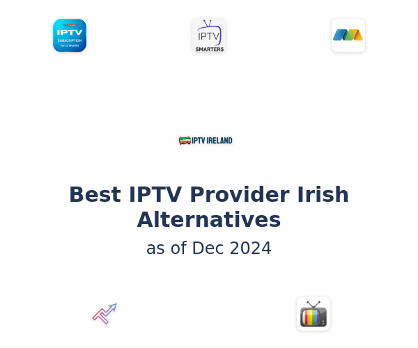 Best IPTV Provider Irish Alternatives