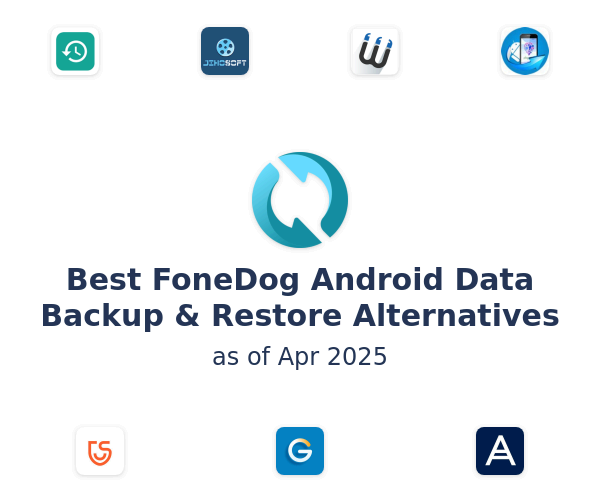 Best FoneDog Android Data Backup & Restore Alternatives