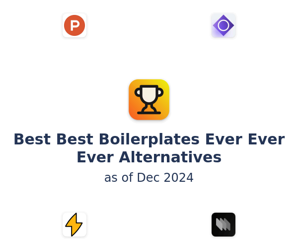 Best Best Boilerplates Ever Ever Ever Alternatives