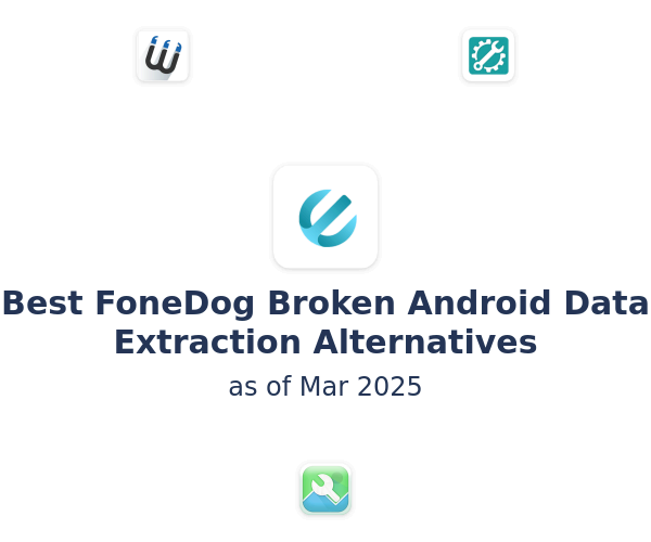 Best FoneDog Broken Android Data Extraction Alternatives