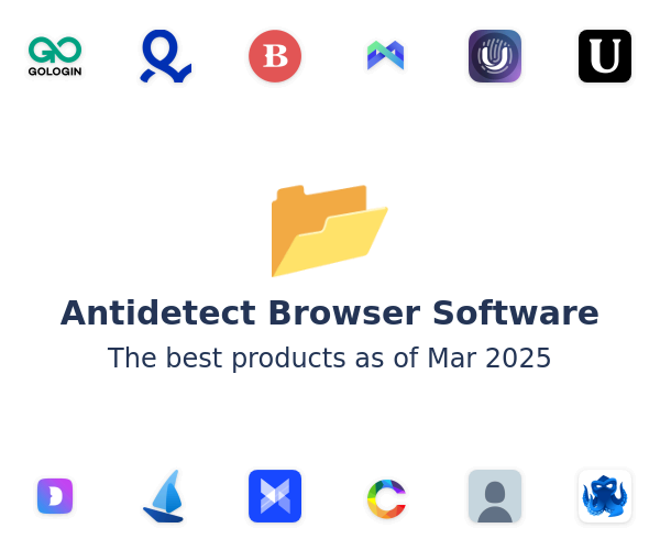 The best Antidetect Browser products