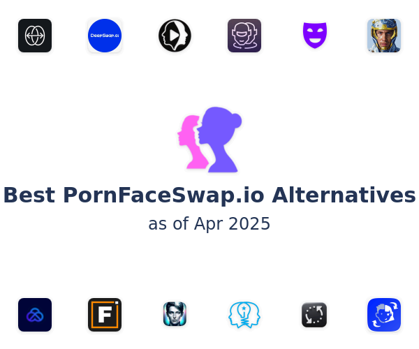 Best PornFaceSwap.io Alternatives