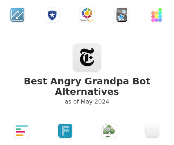 Best Angry Grandpa Bot Alternatives