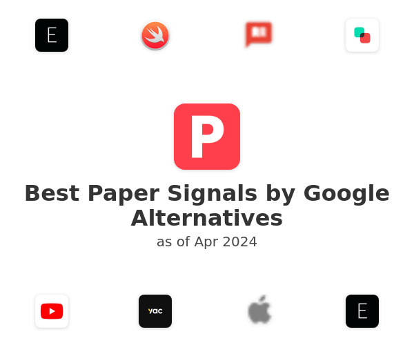 Best Paper Signals by Google Alternatives
