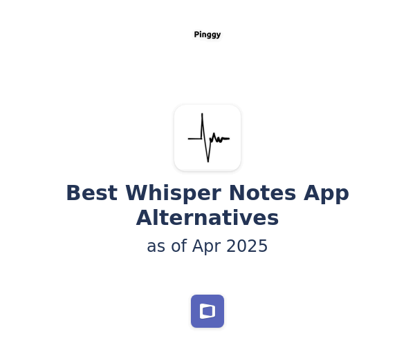 Best Whisper Notes App Alternatives