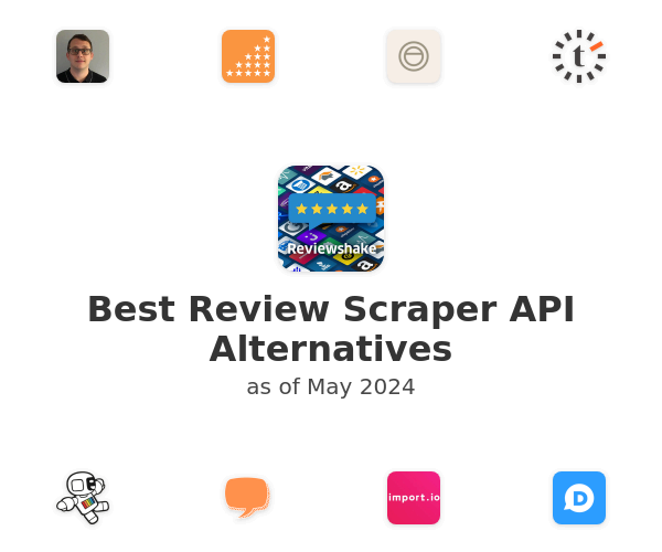 Best Review Scraper API Alternatives