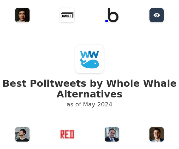 Best Politweets by Whole Whale Alternatives