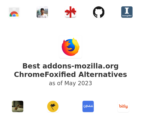 Best addons-mozilla.org ChromeFoxified Alternatives