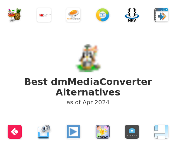 Best dmMediaConverter Alternatives