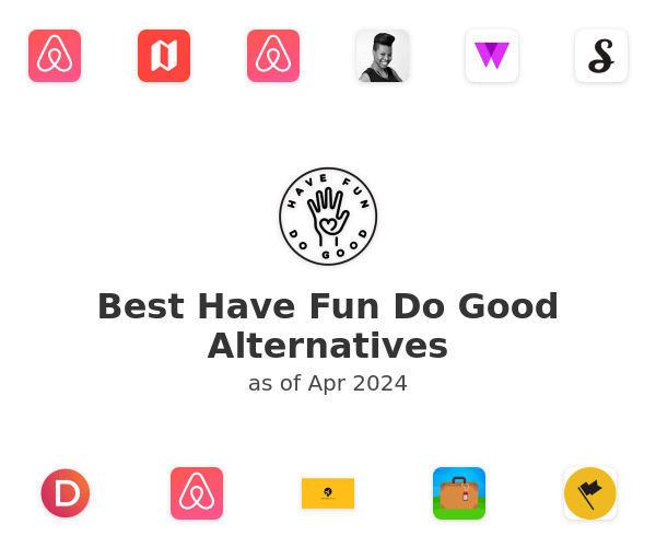 Best Have Fun Do Good Alternatives