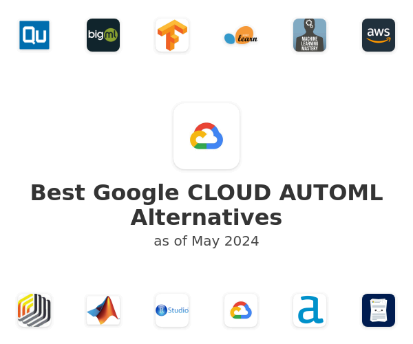 Best Google CLOUD AUTOML Alternatives