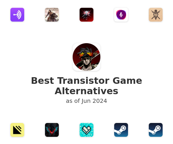 Best Transistor Game Alternatives