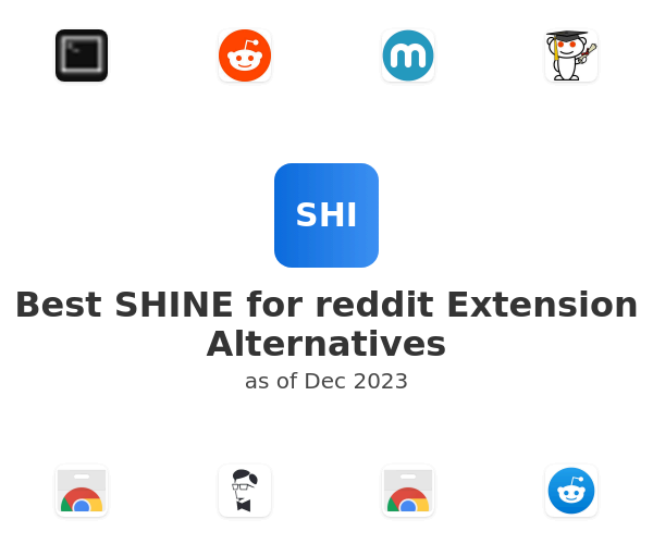 Best SHINE for reddit Extension Alternatives