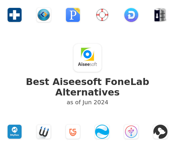 Best Aiseesoft FoneLab Alternatives