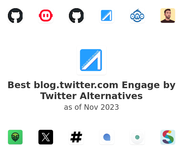 Best blog.twitter.com Engage by Twitter Alternatives