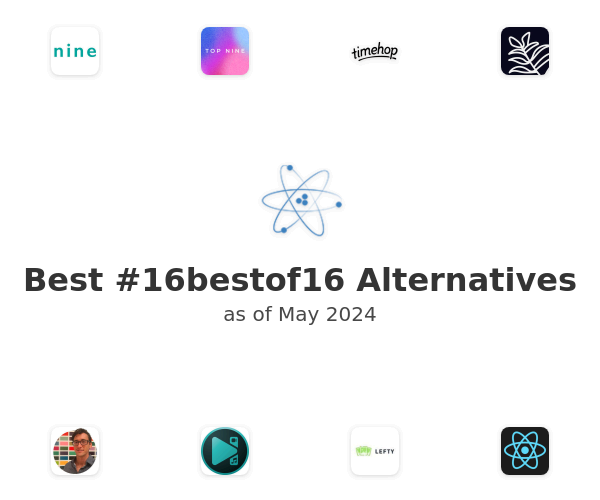 Best #16bestof16 Alternatives