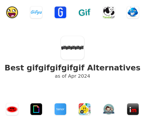 Best gifgifgifgifgif Alternatives