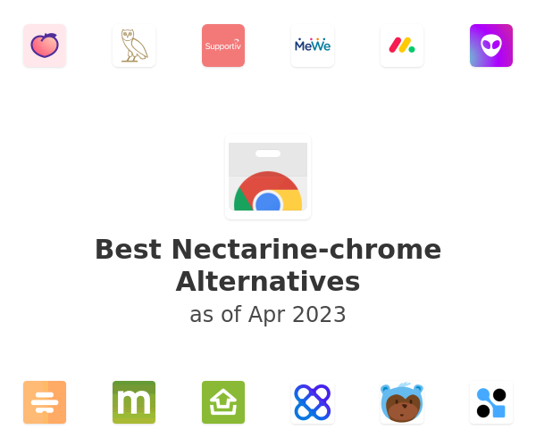 Best Nectarine-chrome Alternatives