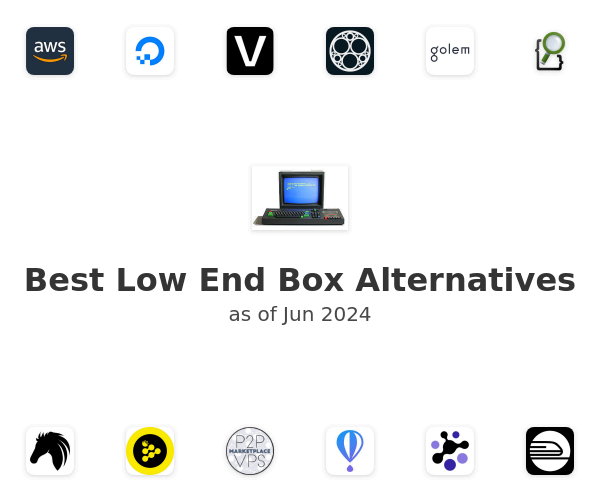 Best Low End Box Alternatives