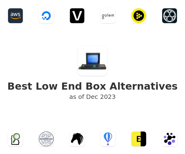 Best Low End Box Alternatives