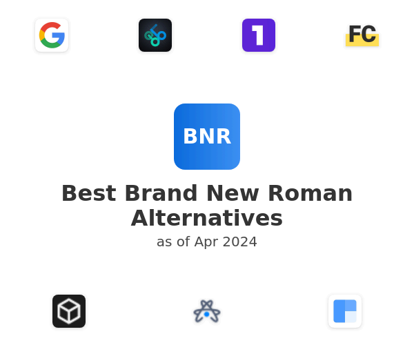 Best Brand New Roman Alternatives