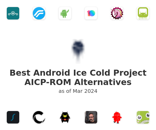 Best Android Ice Cold Project AICP-ROM Alternatives